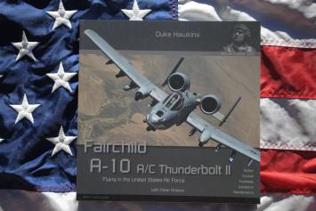 HMH PUBLICATIONS 030 FAIRCHILD A10 THUNDERBOLT II 'Flying in the United States Air Force' by Duke Hawkins 