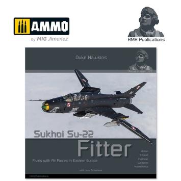 HMH Publications 023 Sukhoi Su-22 Fitter 'Flying with Air Forces in Eastern Europe' by Duke Hawkins